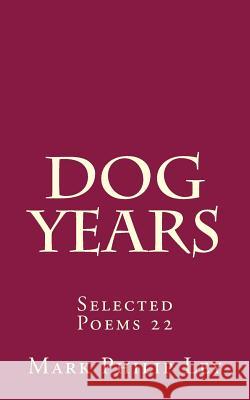 Dog Years: Selected Poems 22 Mark Philip Ley 9781530088485 Createspace Independent Publishing Platform