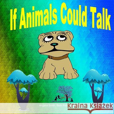 If Animals Could Talk Angelia Smith Beth Pait Corissa Smith 9781530089574