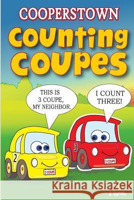 Cooperstown Counting Coupes: Count ZERO to NINE with the Counting Coupes Lynch, J. 9781530089659