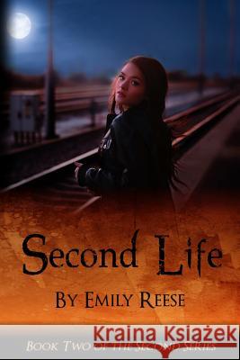 Second Life Emily Reese Derek Murphy 9781530091928 Createspace Independent Publishing Platform