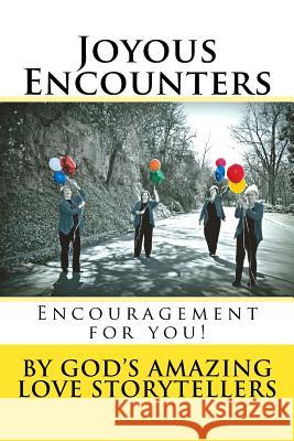 Joyous Encounters God's Amazing Love Storytellers Sharon Booker Carolyn Hedgecock 9781530093069