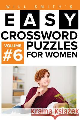 Will Smith Easy Crossword Puzzles For Women - Volume 6 Smith, Will 9781530093915 Createspace Independent Publishing Platform