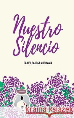 Nuestro Silencio Daniel Badosa Nuria Tamarit 9781530096329 Createspace Independent Publishing Platform