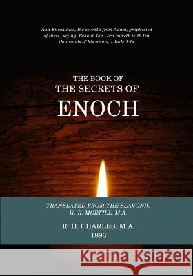 The Book Of The Secrets Of Enoch Morfill, W. R. 9781530098323 Createspace Independent Publishing Platform