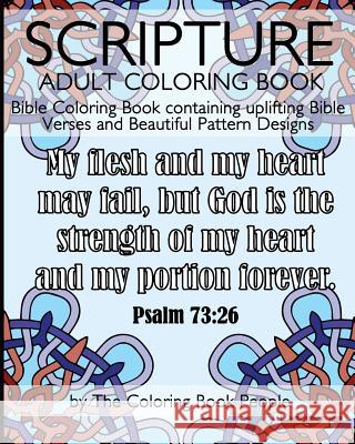 Scripture Adult Coloring Book: Bible Coloring Book containing uplifting Bible Verses and Beautiful Pattern Designs People, Coloring Book 9781530101184 Createspace Independent Publishing Platform