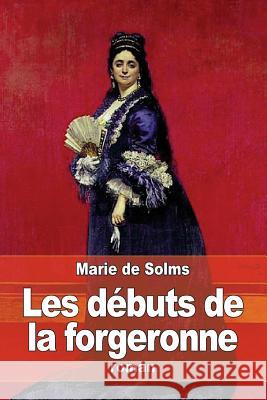 Les débuts de la forgeronne: Piège aux maris: tome 2 De Solms, Marie 9781530102723