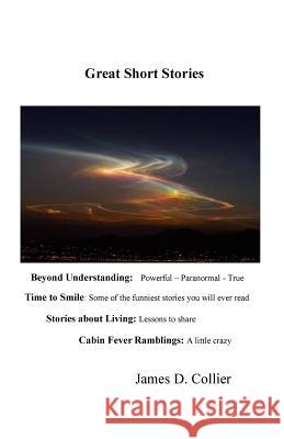 Great Short Stories James D. Collier 9781530102976 Createspace Independent Publishing Platform