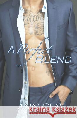 A Perfect Blend Ann Clay 9781530105366 Createspace Independent Publishing Platform