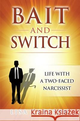 Bait and Switch: Life With a Two-Faced Narcissist Carlson, Lisa 9781530108725