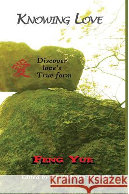 Knowing Love: Discover love's true form Forsyth, Huahana 9781530109364 Createspace Independent Publishing Platform