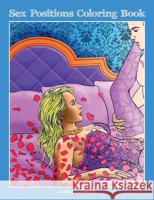 Sex Positions Coloring Book Jane Solomon 9781530109838 Createspace Independent Publishing Platform