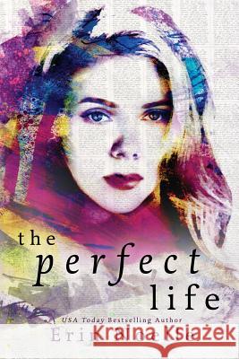 The Perfect Life Erin Noelle 9781530111572