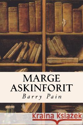 Marge Askinforit Barry Pain 9781530112678