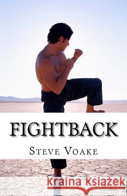 Fightback Steve Voake 9781530114122 Createspace Independent Publishing Platform