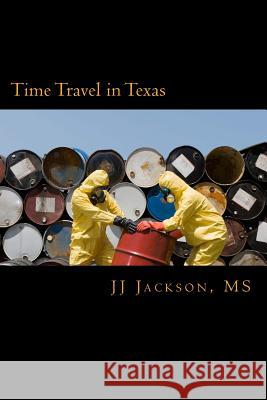 Time Travel in Texas: The Joe Jackson Story J. J. Jackso Hans Gherkin 9781530114313 Createspace Independent Publishing Platform