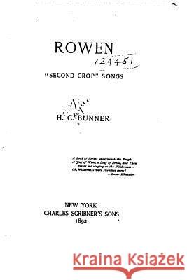 Rowen, Second crop songs Bunner, H. C. 9781530119066 Createspace Independent Publishing Platform