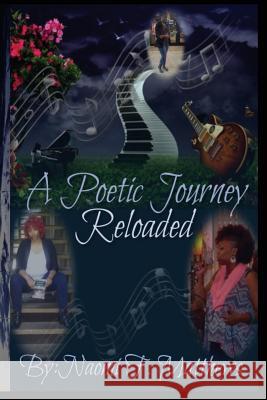 A Poetic Journey: Reloaded Naomi Freespirit Matthews Don Mitchell 9781530120680