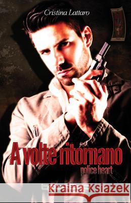 A volte ritornano Lattaro, Cristina 9781530126361 Createspace Independent Publishing Platform