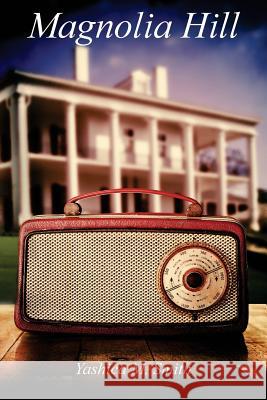Magnolia Hill Yashica M. Smith 9781530126972 Createspace Independent Publishing Platform