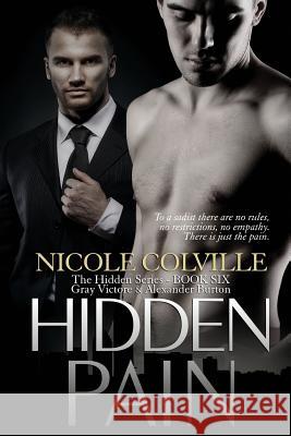 Hidden Pain: The Hidden Series Nicole Colville 9781530127184 Createspace Independent Publishing Platform