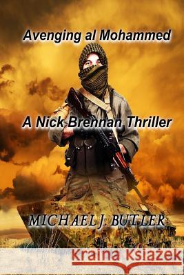 Avenging al Mohammed Butler, Michael J. 9781530127368 Createspace Independent Publishing Platform