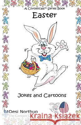Easter: Jokes & Cartoons in Black and White Desi Northup 9781530128945 Createspace Independent Publishing Platform