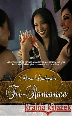 Tri-Romance Dana Littlejohn 9781530129638