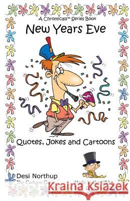New Year's Eve: Jokes & Cartoons in Black and White Desi Northup 9781530129836 Createspace Independent Publishing Platform
