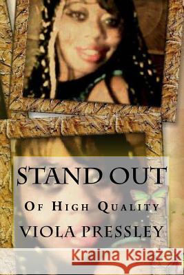 Stand Out: Of High Quality Viola Pressley 9781530130795 Createspace Independent Publishing Platform