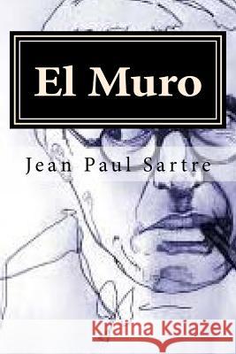 El Muro Jean Paul Sartre 9781530133062 Createspace Independent Publishing Platform