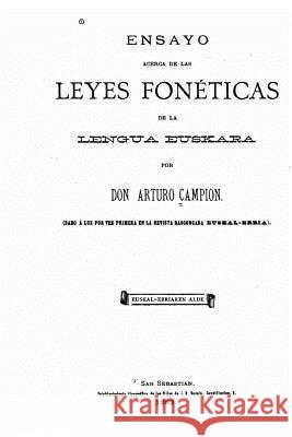 Ensayo acerca de las leyes fonéticas de la lengua euskara Campion, Arturo 9781530133277 Createspace Independent Publishing Platform