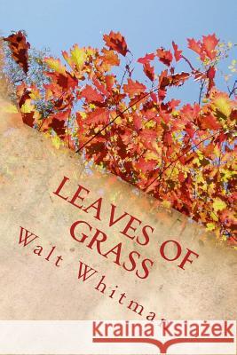 Leaves of Grass Walt Whitman 9781530133505 Createspace Independent Publishing Platform