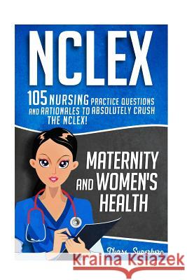 NCLEX: Maternity & Women's Health Chase Hassen 9781530133901 Createspace Independent Publishing Platform