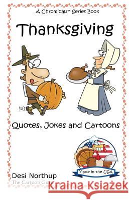 Thanksgiving: Holiday Jokes & Cartoons in Black and White Desi Northup 9781530134151 Createspace Independent Publishing Platform