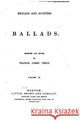English and Scottish Ballads Francis James Child 9781530136230
