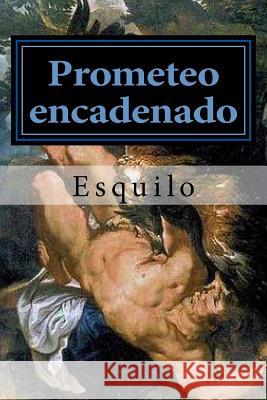 Prometeo encadenado Esquilo 9781530136766