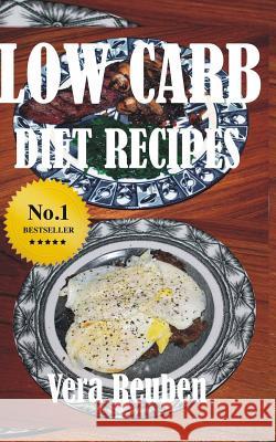 Low Carb Diet Recipes Vera Rueben 9781530136995