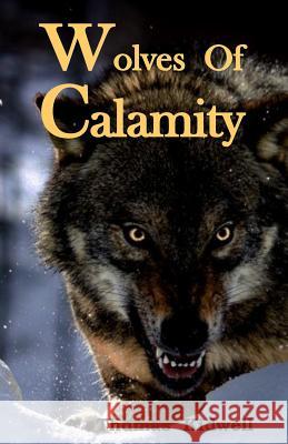 Wolves Of Calamity Kidwell, Thomas 9781530137756 Createspace Independent Publishing Platform