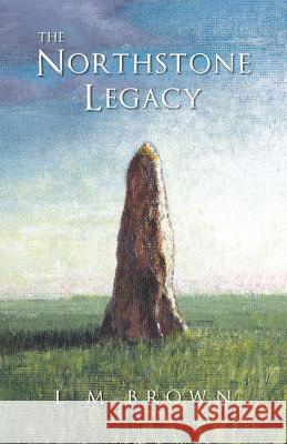 The Northstone Legacy L. M. Brown 9781530138197 Createspace Independent Publishing Platform
