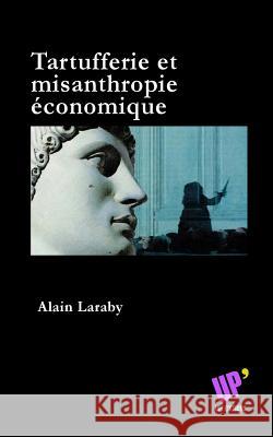 Tartufferie et misanthropie économique Edfitions, Up' 9781530139859 Createspace Independent Publishing Platform