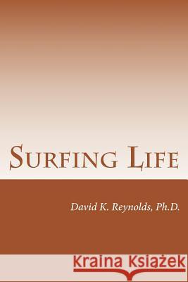 Surfing Life: Reflections on the Confessions of St. Augustine David K. Reynold 9781530140053 Createspace Independent Publishing Platform
