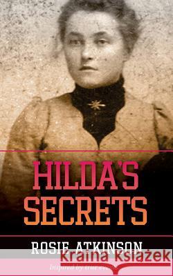 Hilda's Secrets Rosie Atkinson 9781530141623 Createspace Independent Publishing Platform