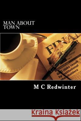 Man About Town Redwinter, M. C. 9781530141685 Createspace Independent Publishing Platform