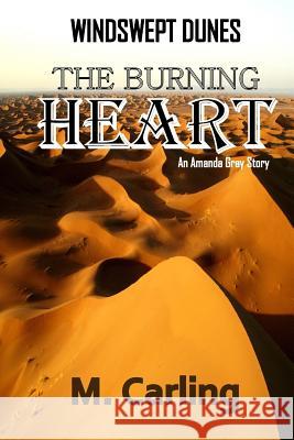 Windswept Dunes: The Burning Heart M. Carling 9781530141890