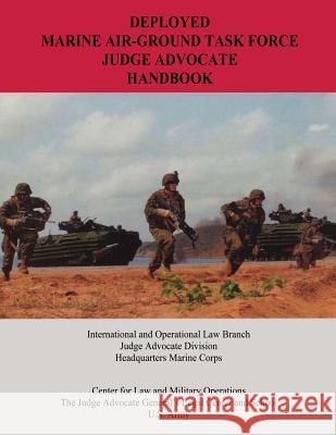 Deployed Marine Air-Ground Task Force Judge Advocate Handbook The Judge Advocate General's An 9781530143634 Createspace Independent Publishing Platform