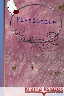 Passionate Elizabeth Parker Elizabeth Parker 9781530146284 Createspace Independent Publishing Platform