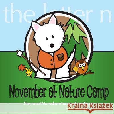 November at Nature Camp: The Monthly Adventures of Mollison Shannon Westra Imbery 9781530146697 Createspace Independent Publishing Platform
