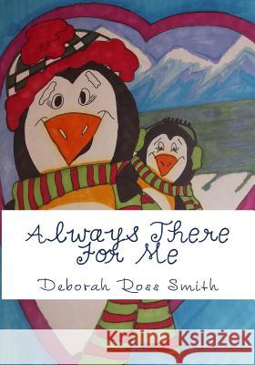 Always There For Me: Always There For Me Smith, Deborah Ross 9781530147007 Createspace Independent Publishing Platform
