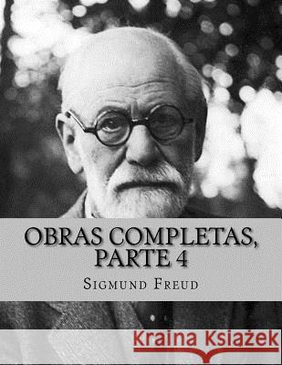 Obras Completas, Parte 4 Judith Duran Judith Duran Sigmund Freud 9781530147304 Createspace Independent Publishing Platform