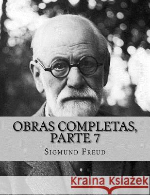 Obras Completas, Parte 7 Judith Duran Judith Duran Sigmund Freud 9781530147694 Createspace Independent Publishing Platform